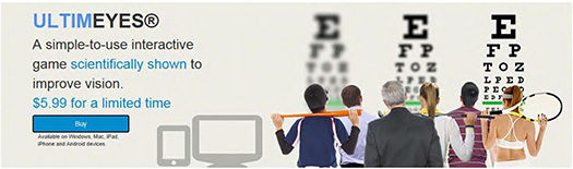 Website ad for the software product. Ultimeyes: A simple-to-use interactive game scientifically shown to improve vision. $5.99 for a limited time. Shows several people, including athletes, seeing an eye chart with varying degrees of clarity.